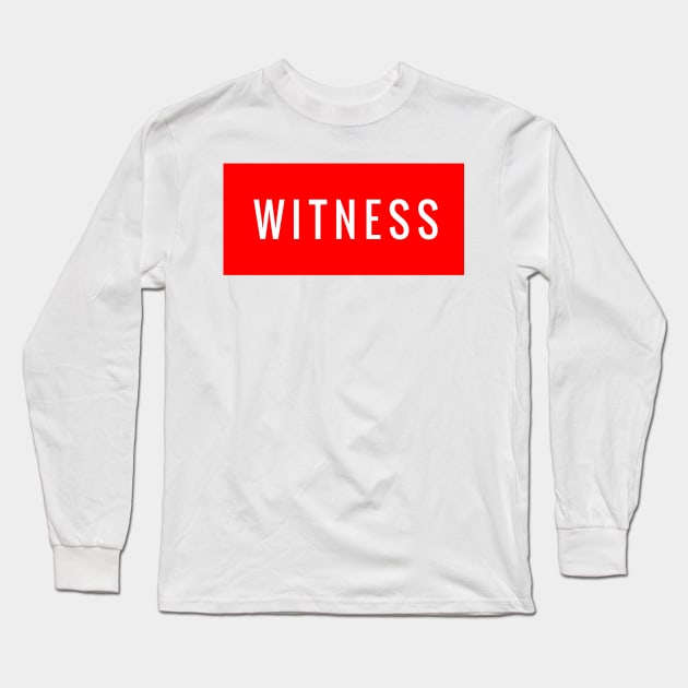 Witness Long Sleeve T-Shirt by GMAT